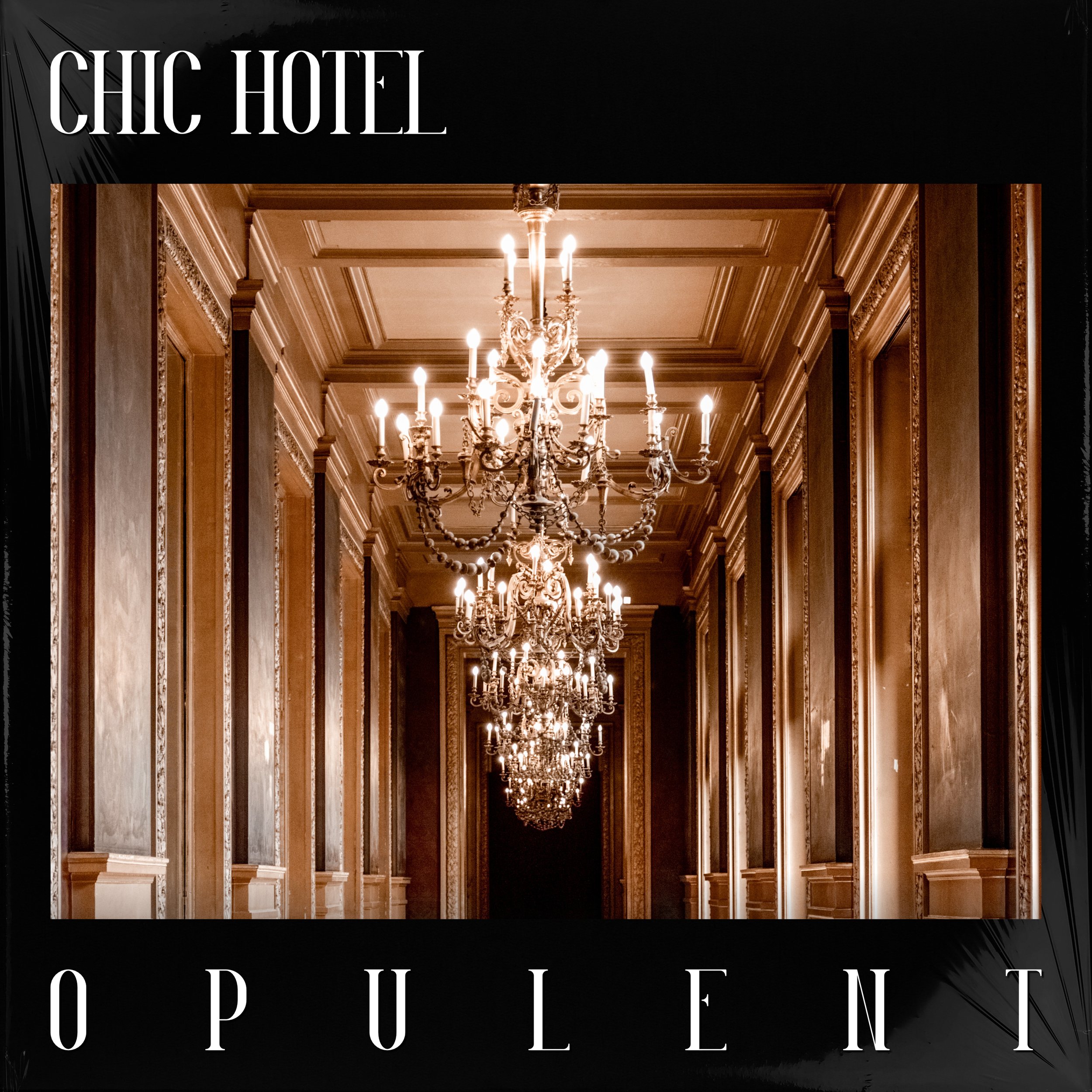 Chic Hotel - Opulent EP.jpg
