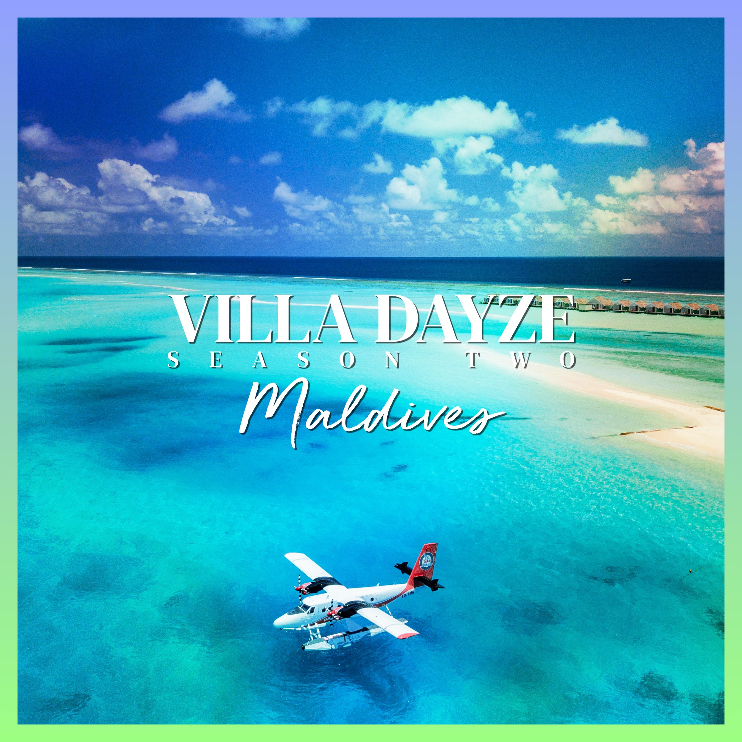 Villa Dayze - Global Chill - MAldives- Artwork 1.jpg