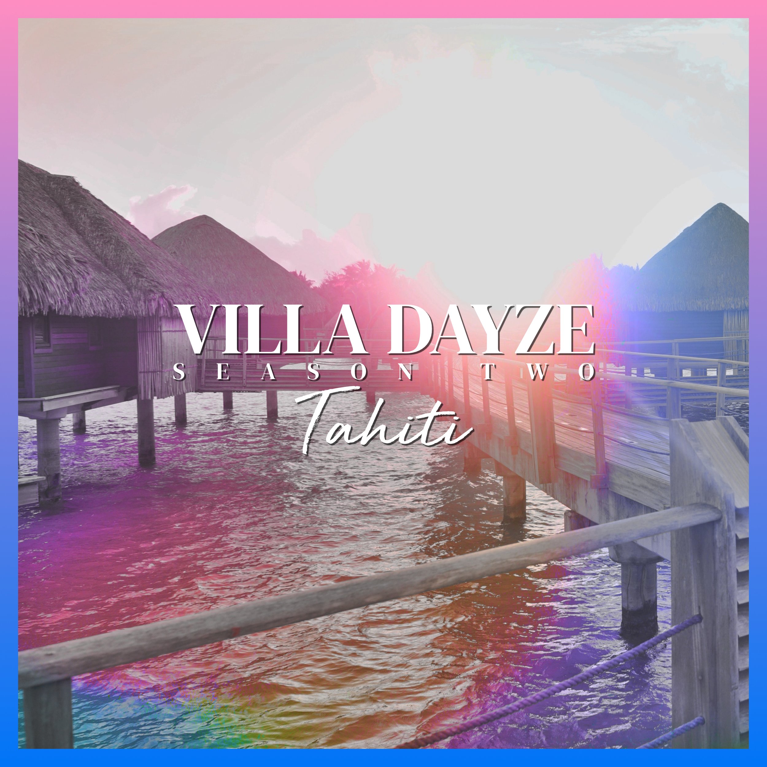 Villa Dayze - Global Chill - Tahiti - Artwork 1.jpg