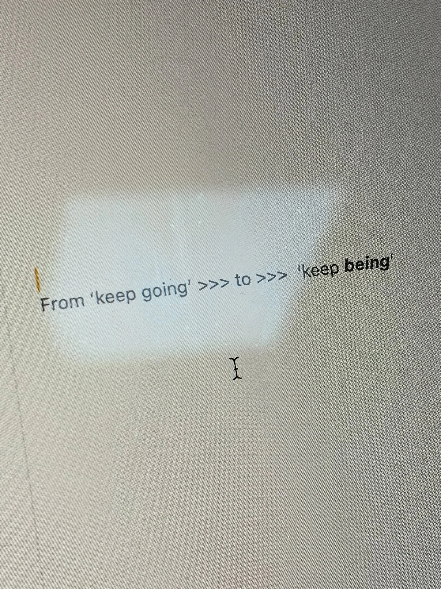 2026 mantra
From &lsquo;keep going&rsquo; >>> to >>> &lsquo;keep being&rsquo;

I&rsquo;ve been hardwired to work work work work work + its gotten me places for sure
Even my grandpa&rsquo;s #life advice before he passed away was &lsq