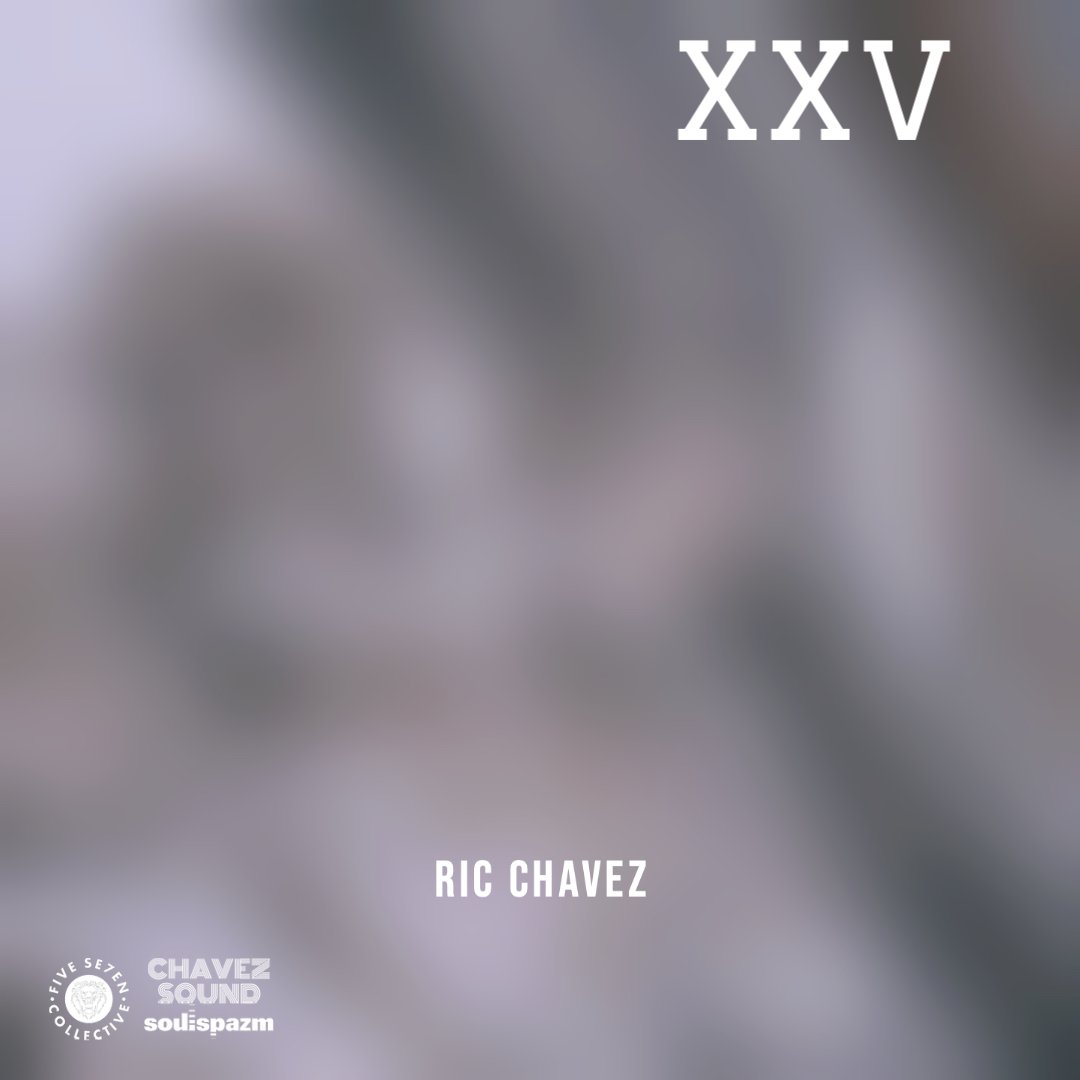 XXV - Ric Chavez