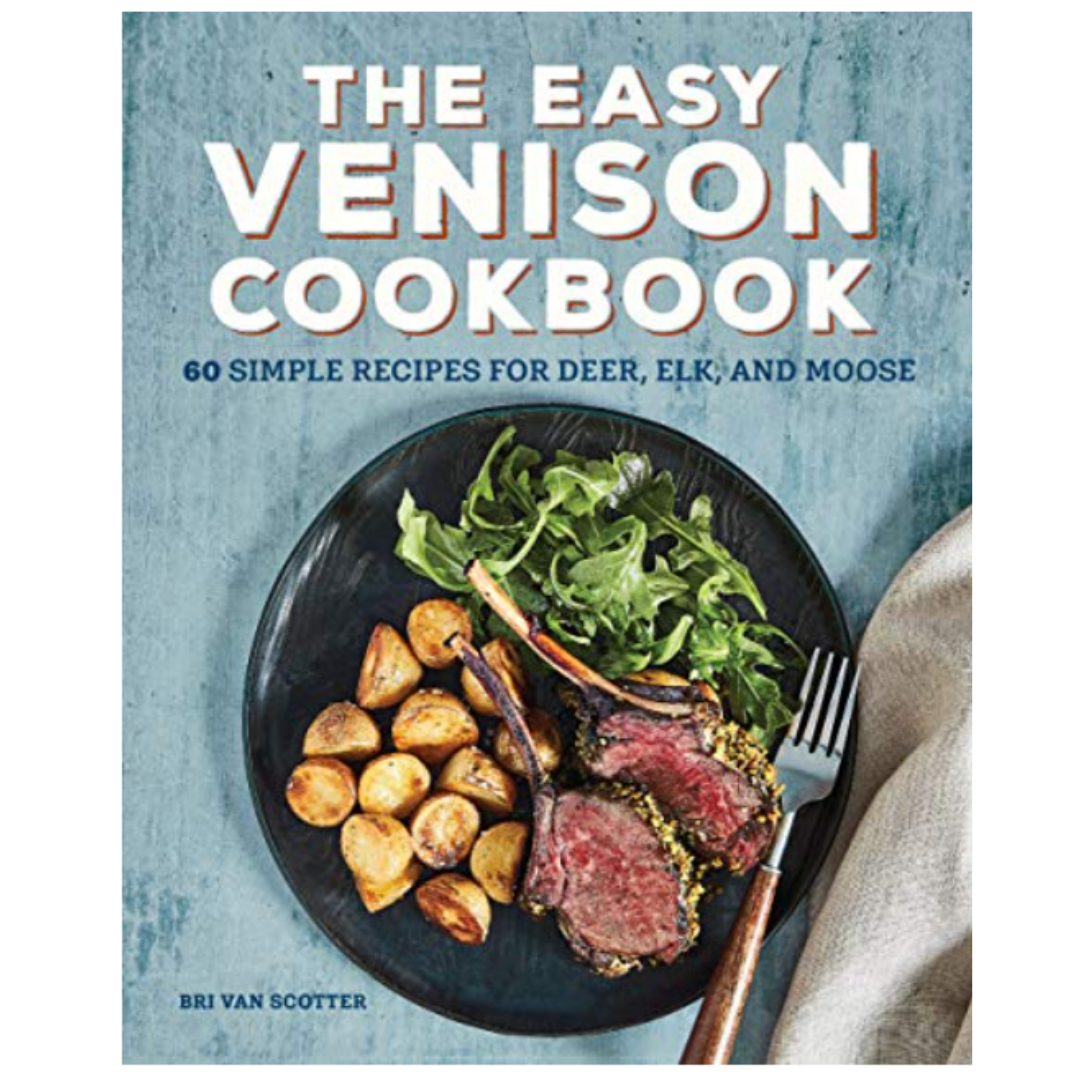 The Easy Venison Cookbook: 60 Simple Recipes for Deer, Elk, and Moose Kindle Edition