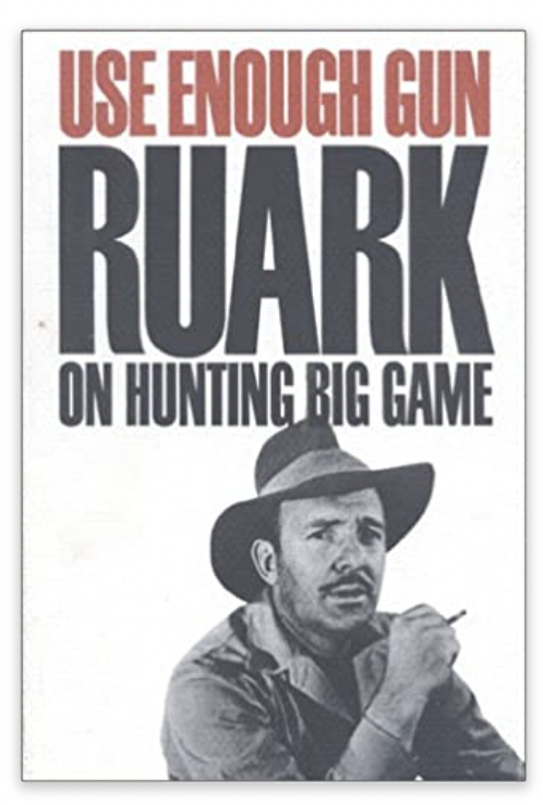 Use Enough Gun: On Hunting Big Game Hardcover