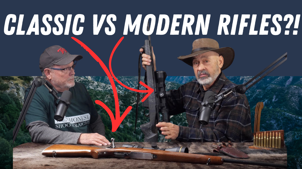 Are Modern Rifles Really Better Than the Classics? Ep. 471