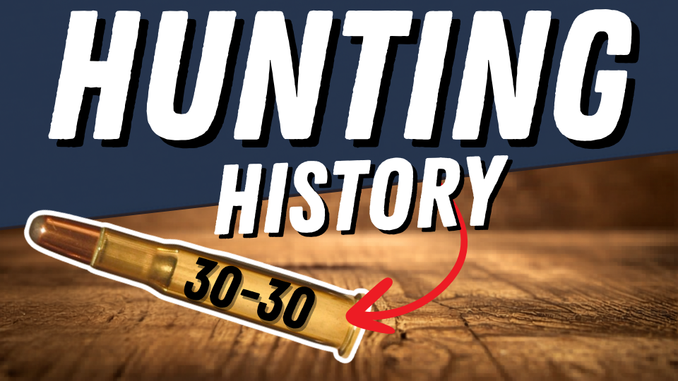 The Cartridge That Made Hunting History!! - 30-30 Win