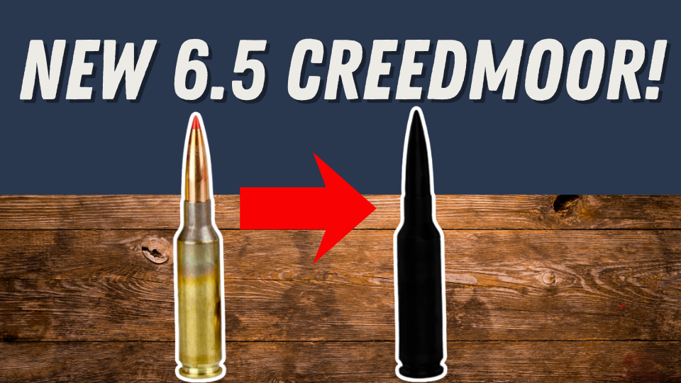 The New 6.5 Creedmoor + PEAK! Eps. 495