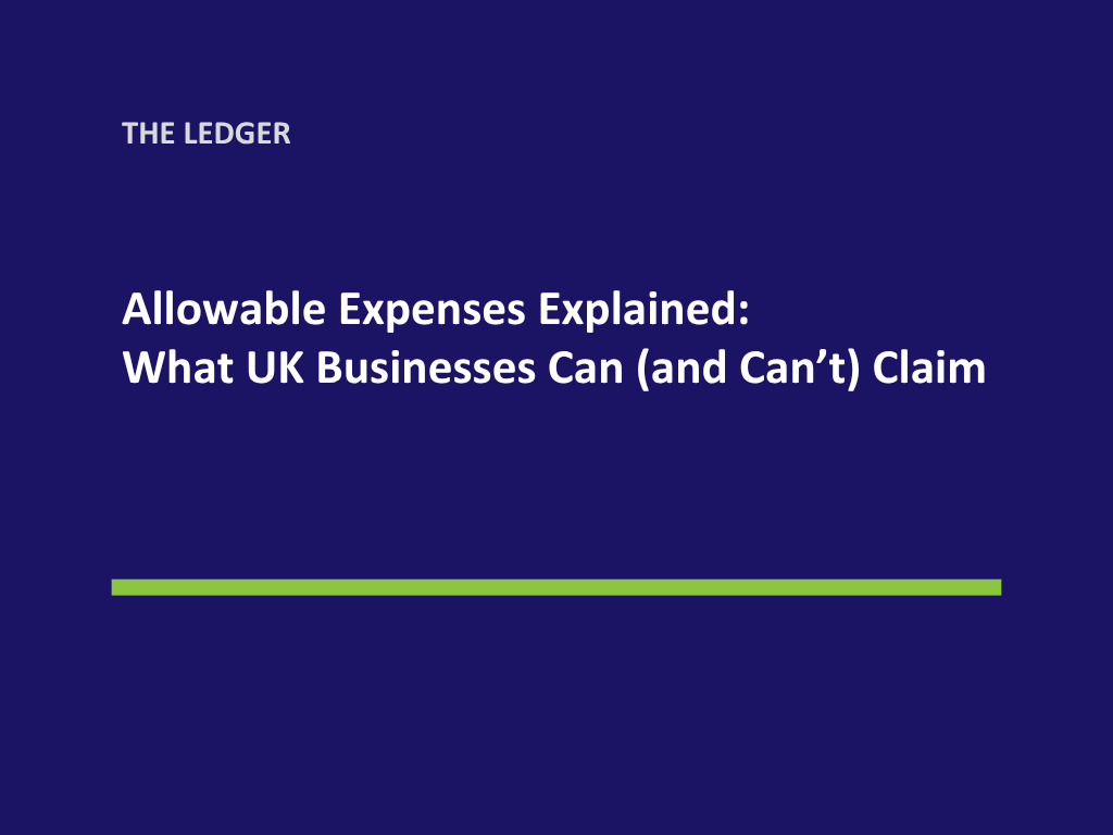 Allowable Expenses Explained: What UK Businesses Can (and Can’t) Claim