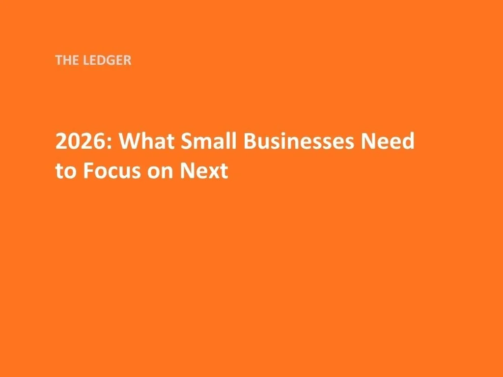 2026: What Small Businesses Need to Focus on Next