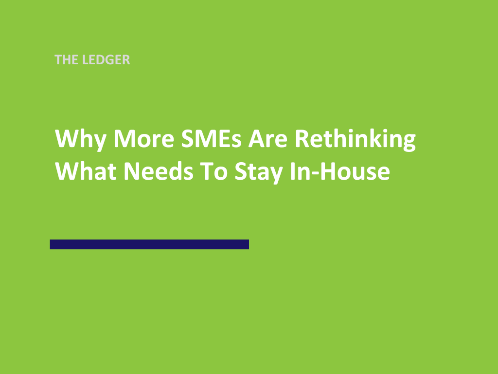 Why More SMEs Are Rethinking What Needs To Stay In-House