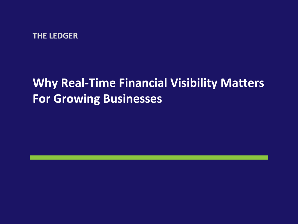 Why Real-Time Financial Visibility Matters For Growing Businesses