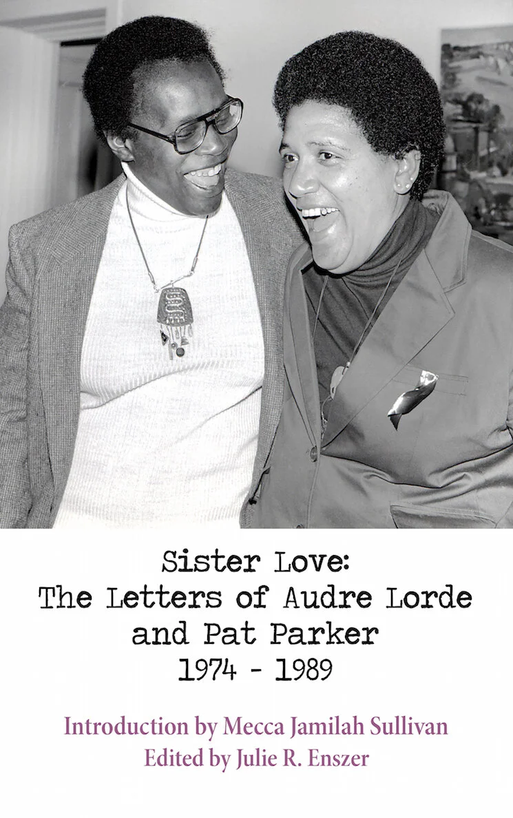 Sister Love: The Letters of Audre Lorde and Pat Parker 1974 - 1989