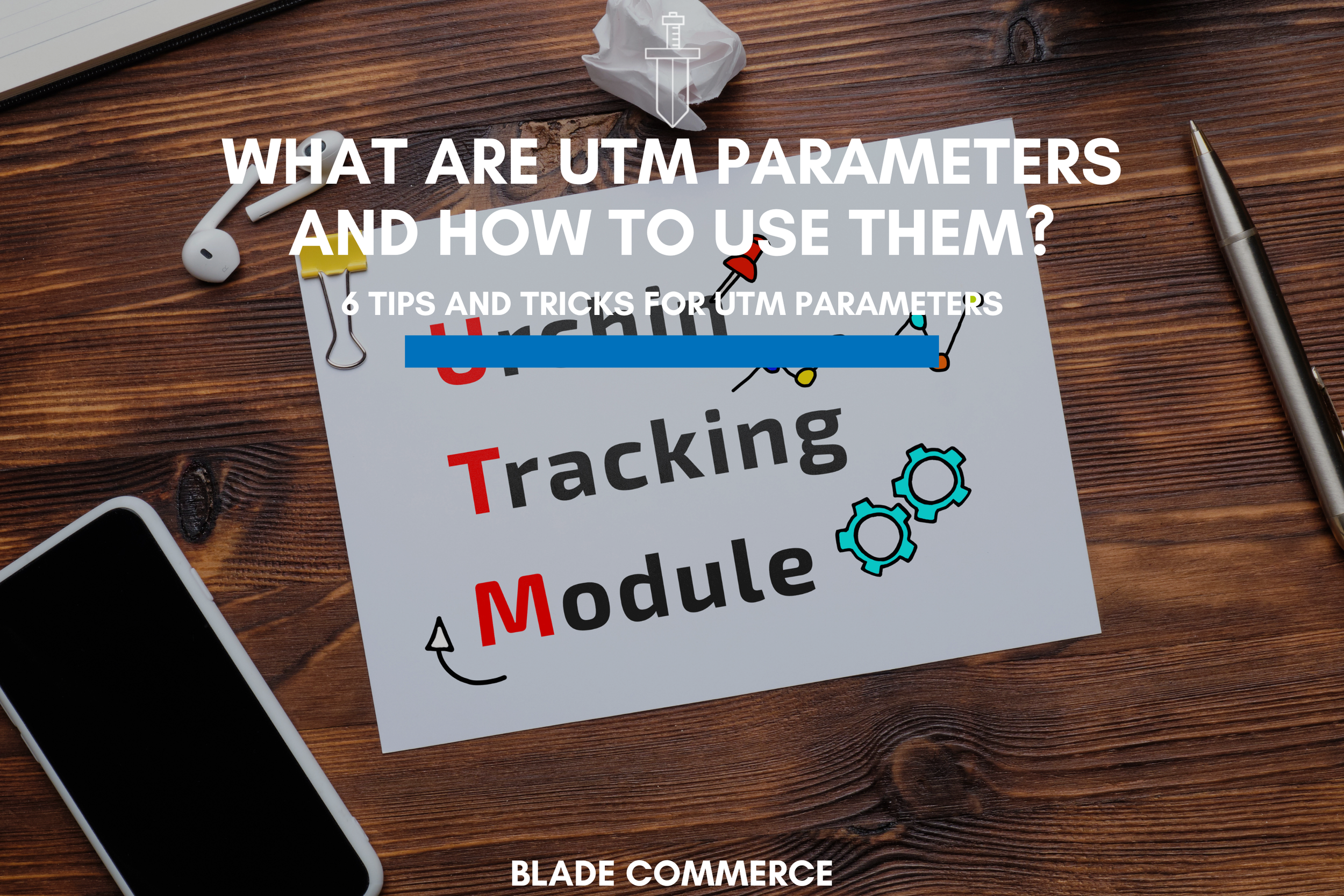 What are UTM Parameters and How to Use Them?