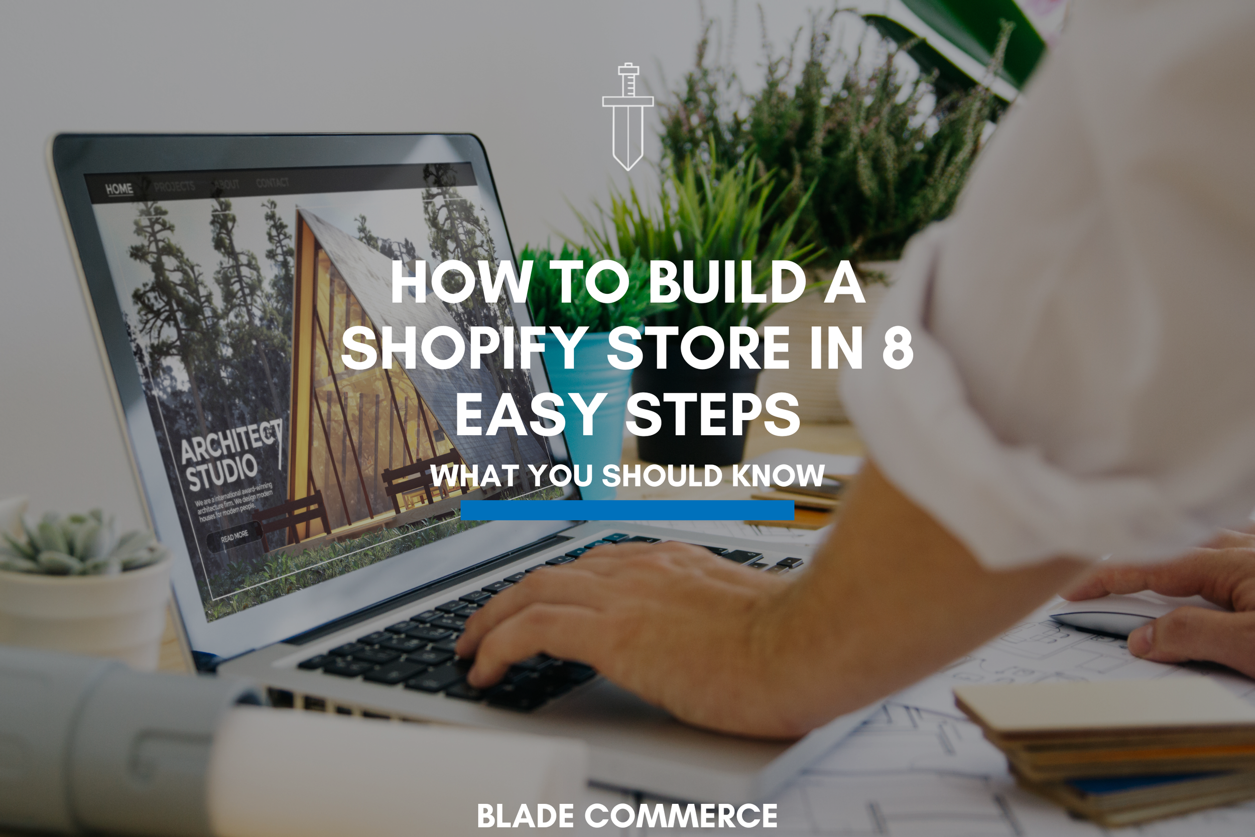 How to Build a Shopify Store in 8 Easy Steps