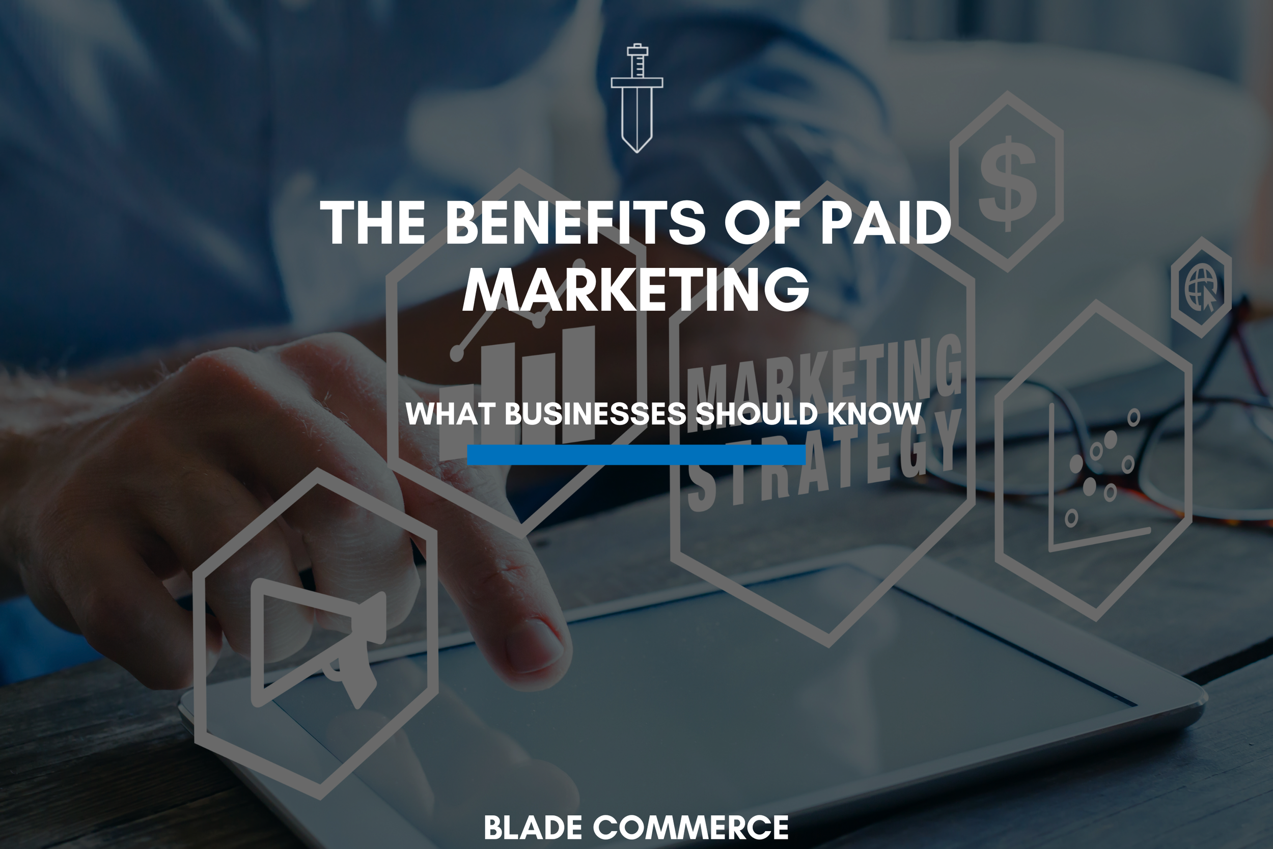 The Benefits of Paid Marketing