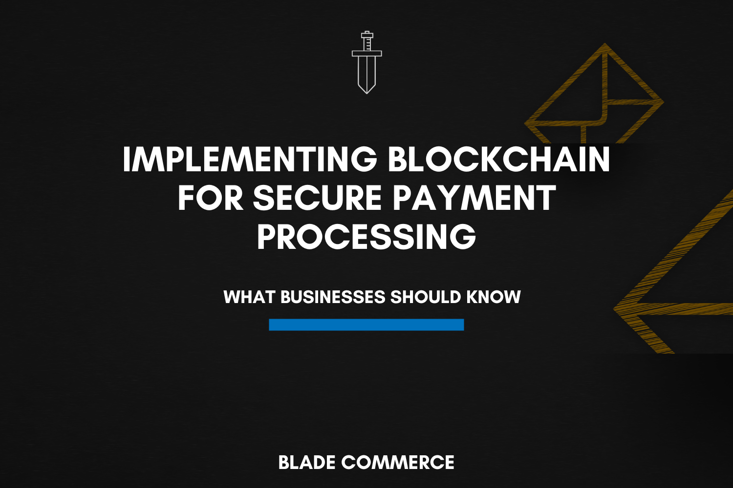 Implementing Blockchain for Secure Payment Processing