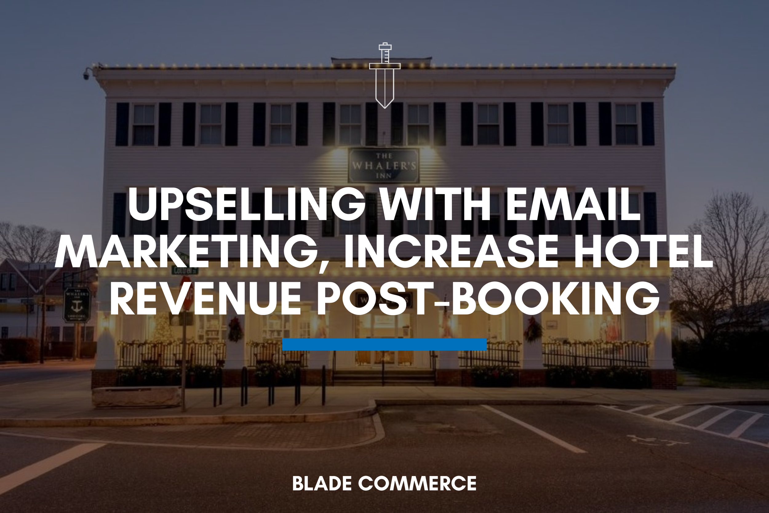 Upselling with Email Marketing, Increase Hotel Revenue Post-Booking