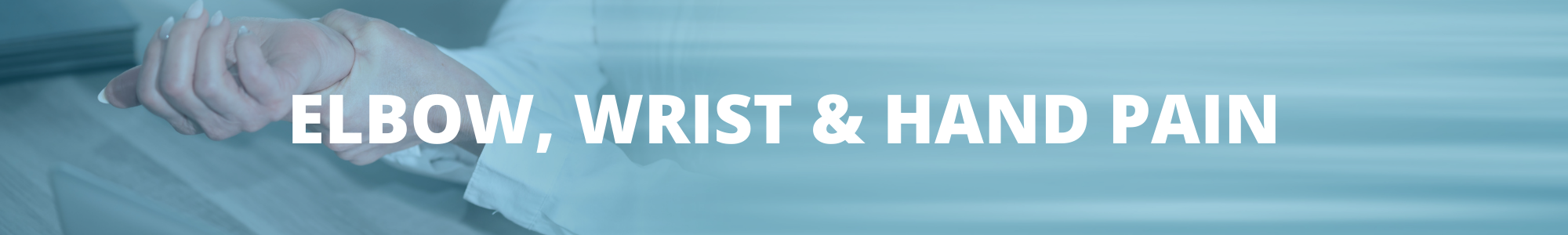 ELBOW, WRIST, HAND PAIN WEBSITE BANNER (1).png