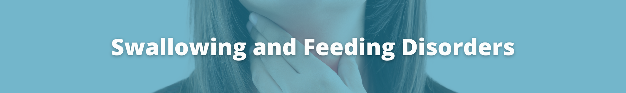 Swallowing and Feeding Disorders Banner.png