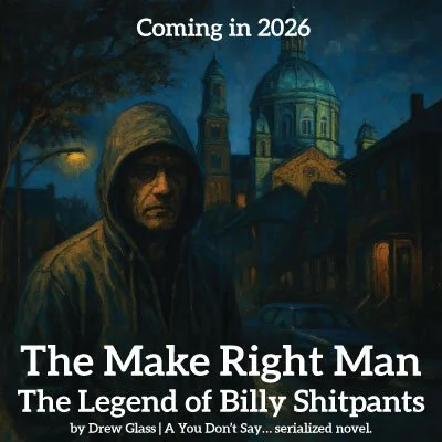 Coming Soon – The Make Right Man – The Legend of Billy Shitpants