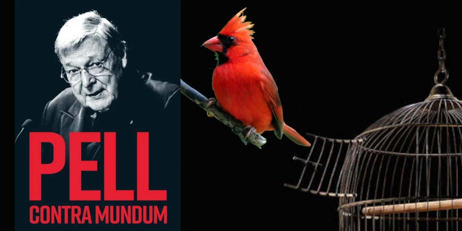 Cardinal George Pell as he appears in the cover of the book Pell Contra Mundum, whose title is red; and on the right a red cardinal that has come out of a cage.