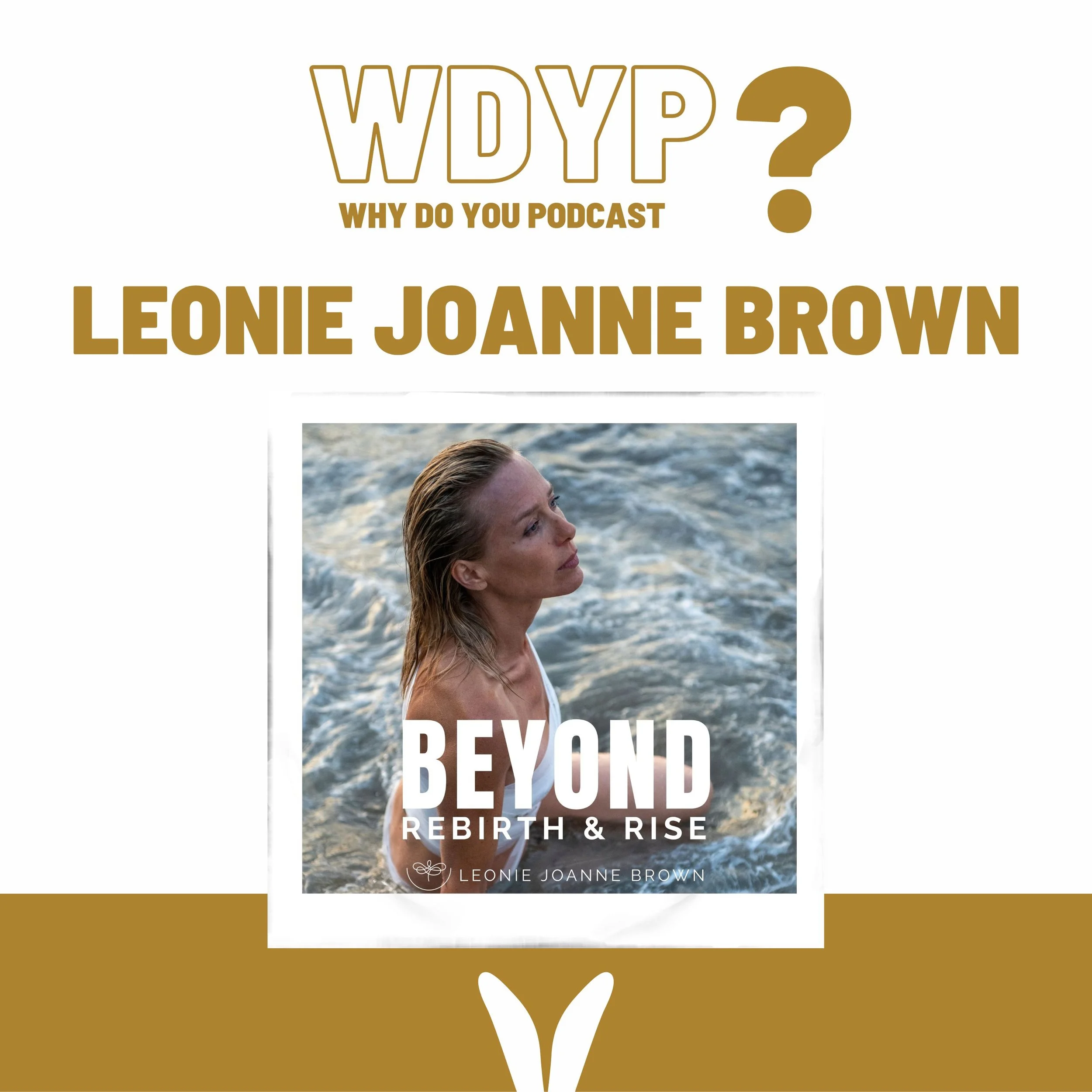 191. Leonie Joanne Brown - Beyond, Rebirth &amp; Rise