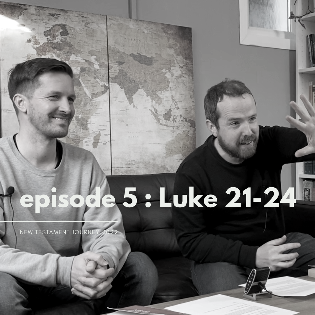 Sunday 6th February - NTJ Episode Five - Luke 21-24