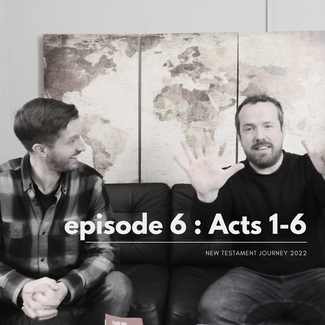 Saturday 12th February - NTJ Episode 6 - Acts 1-6