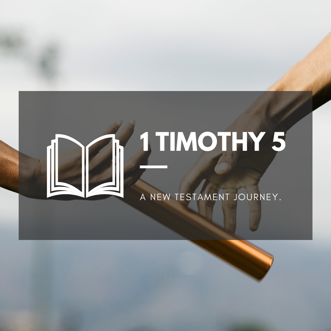Tuesday 22nd March - 1 Timothy 5