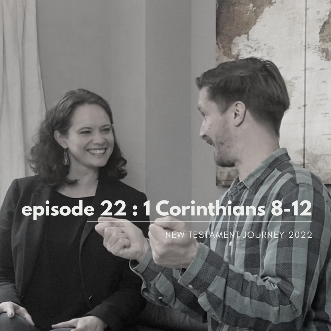 Episode 22 : 1 Corinthians 8-12