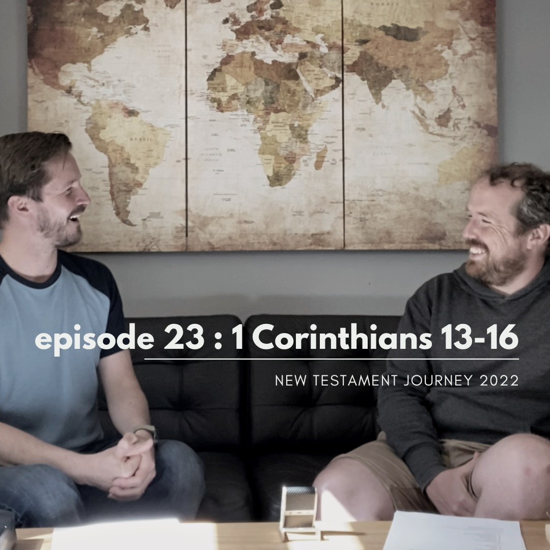 Episode 23 - 1 Corinthians 13-16