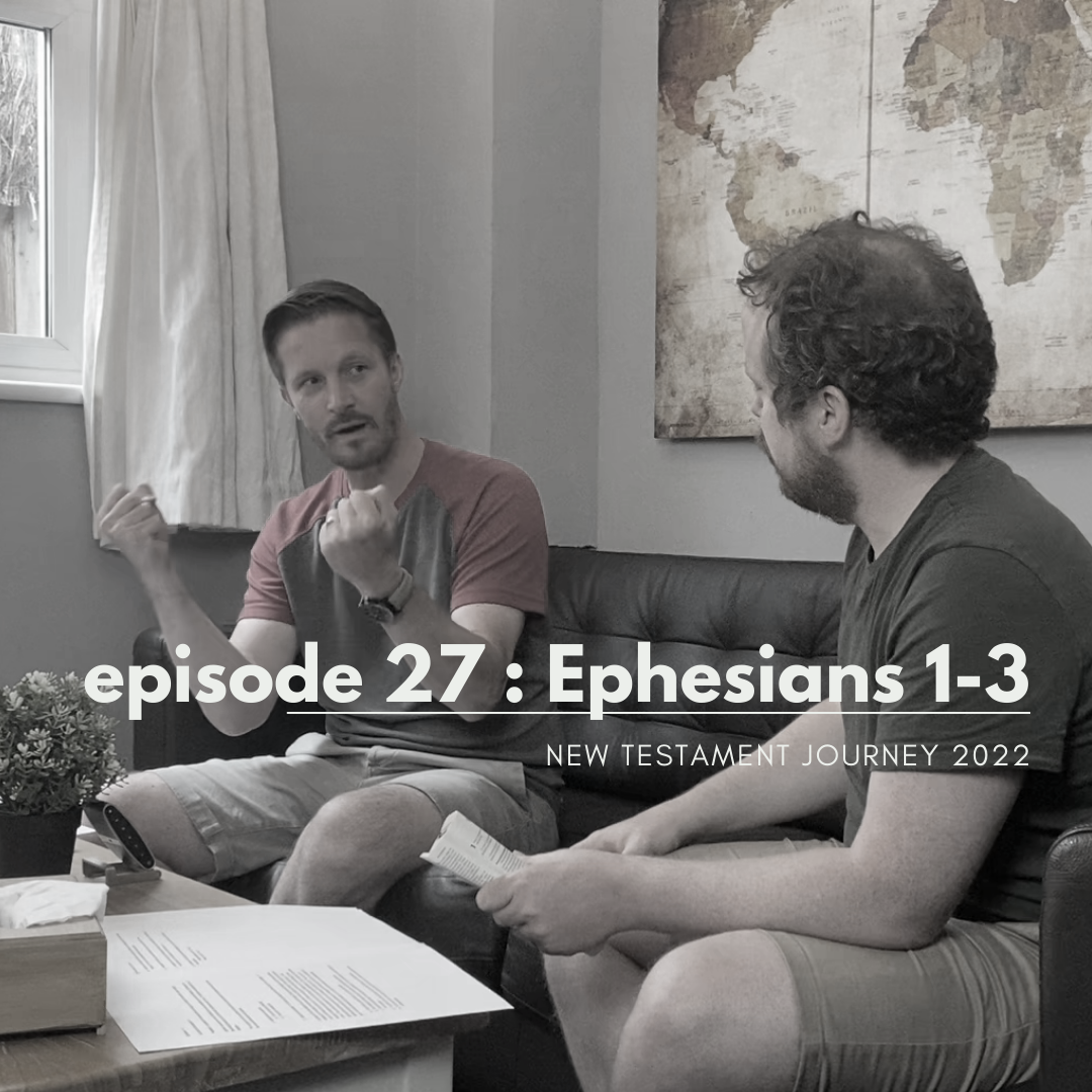 Episode 27 : Ephesians 1-3