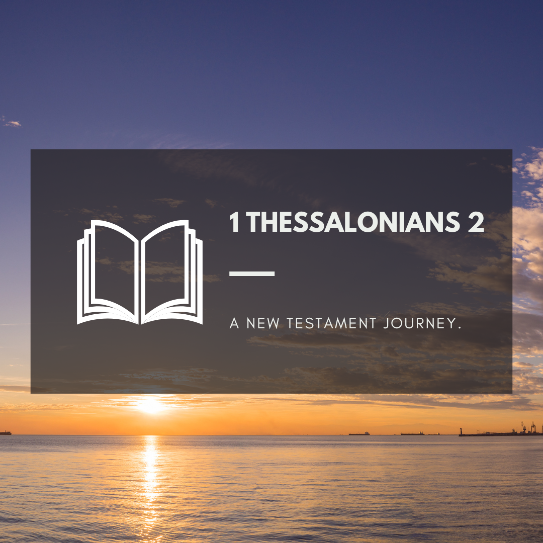 Thursday 28th July - 1 Thessalonians 2
