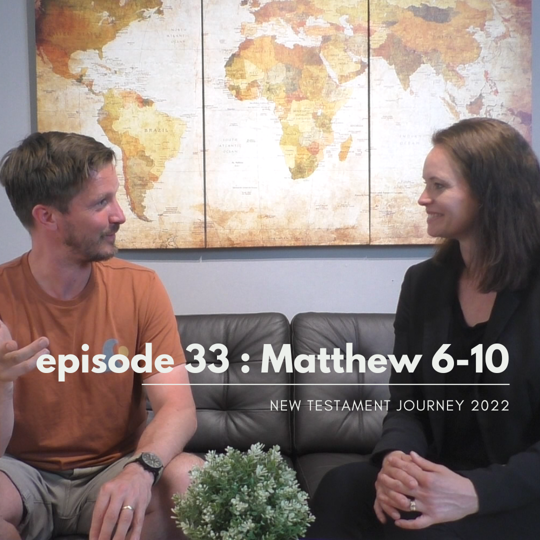 Episode 33 : Matthew 6-10