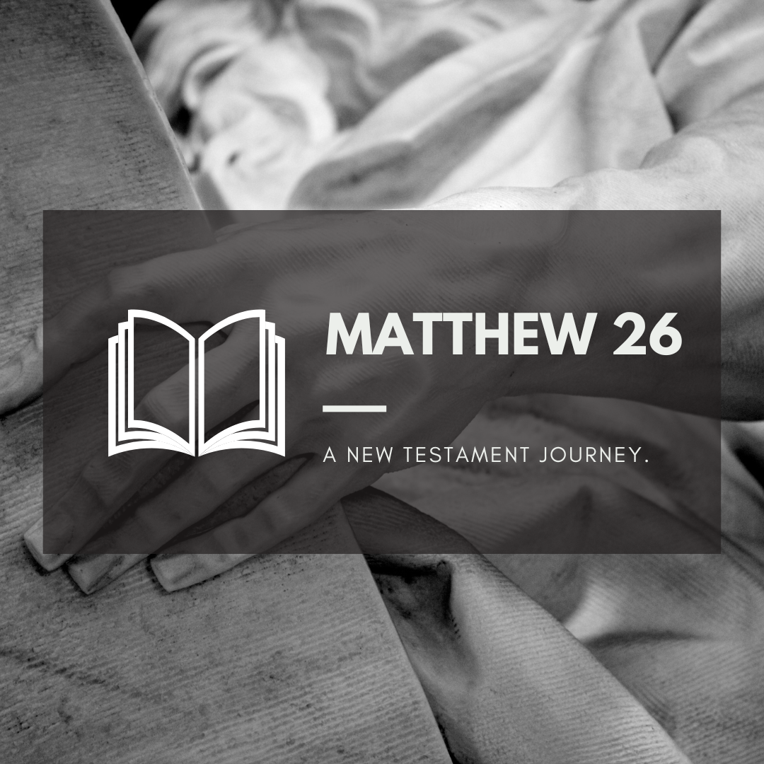 Monday 12th September - Matthew 26