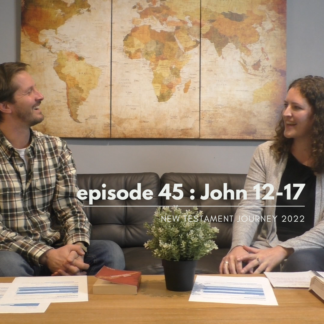 Episode 45 : John 12-17