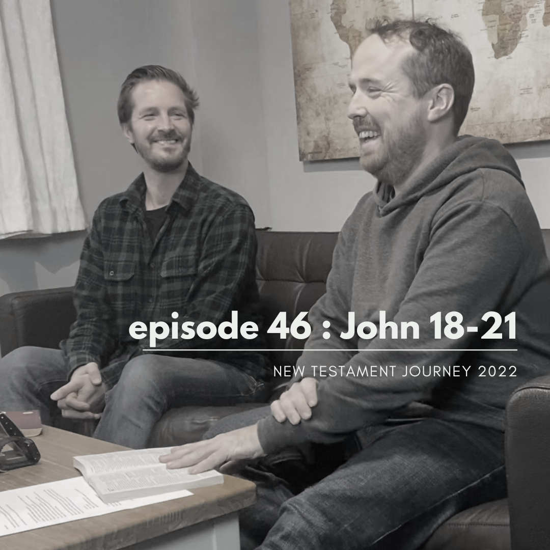 Episode 46 : John 18-21