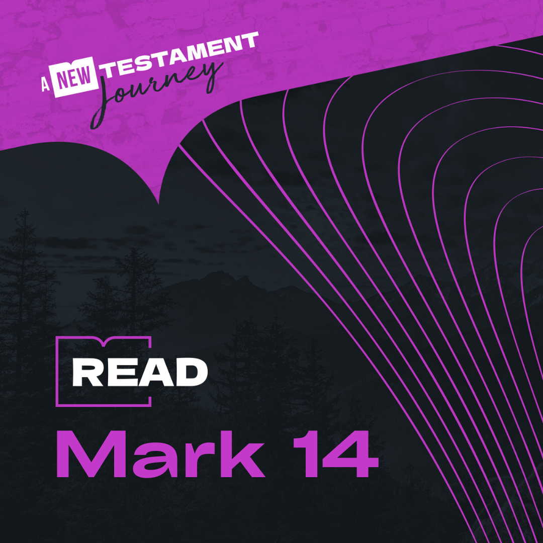 Friday 21st April - Mark 14 