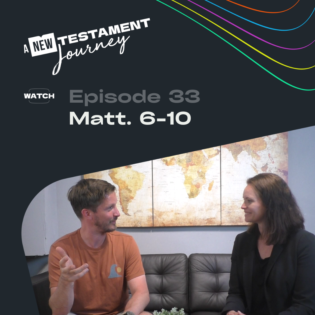 Episode 33 : Matthew 6-10 