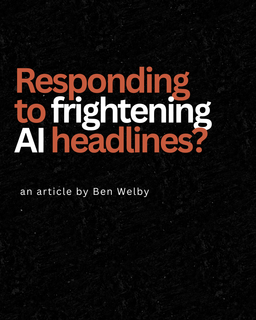  How should a Christian respond when AI headlines are frightening?