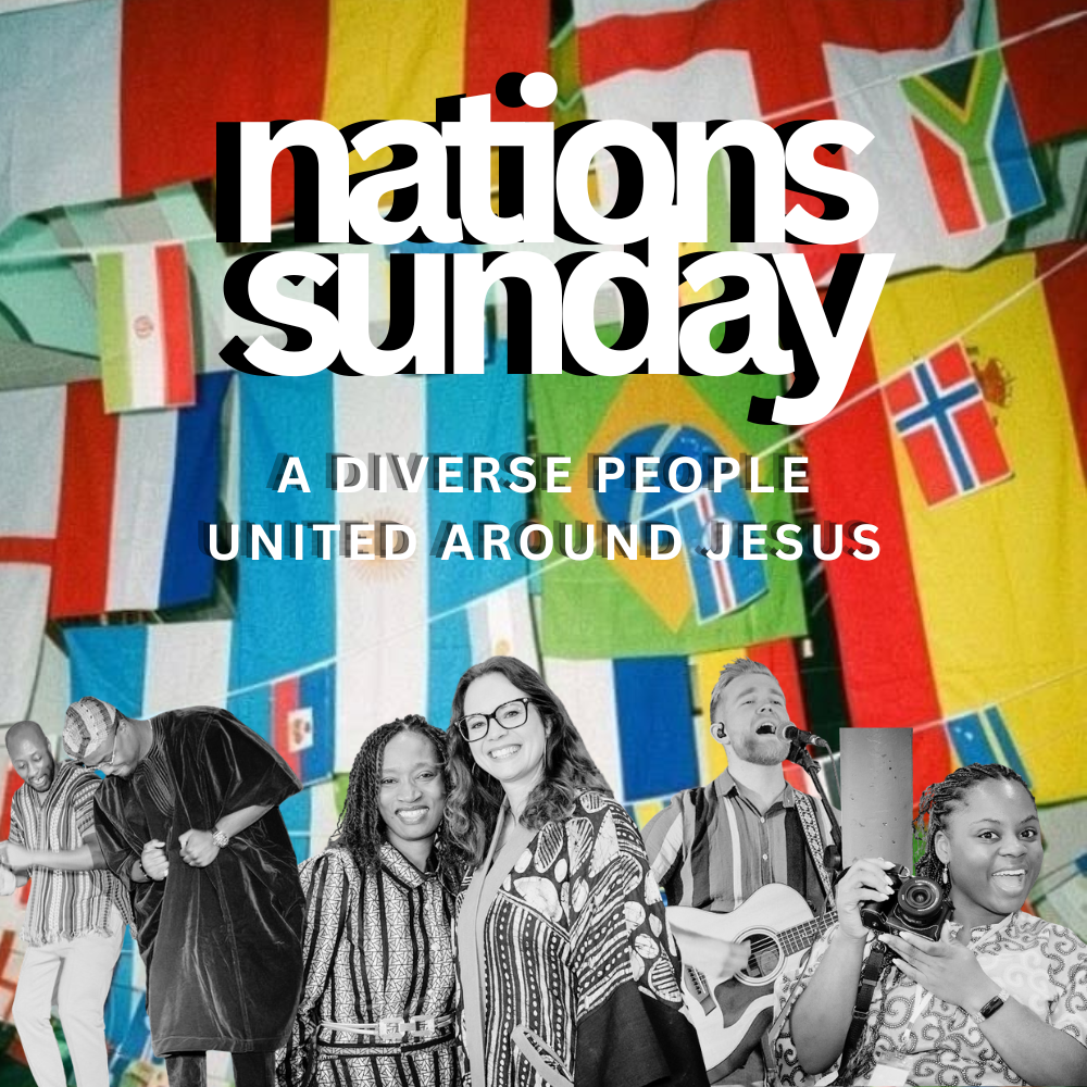 Nations Sunday - A diverse people united around Jesus