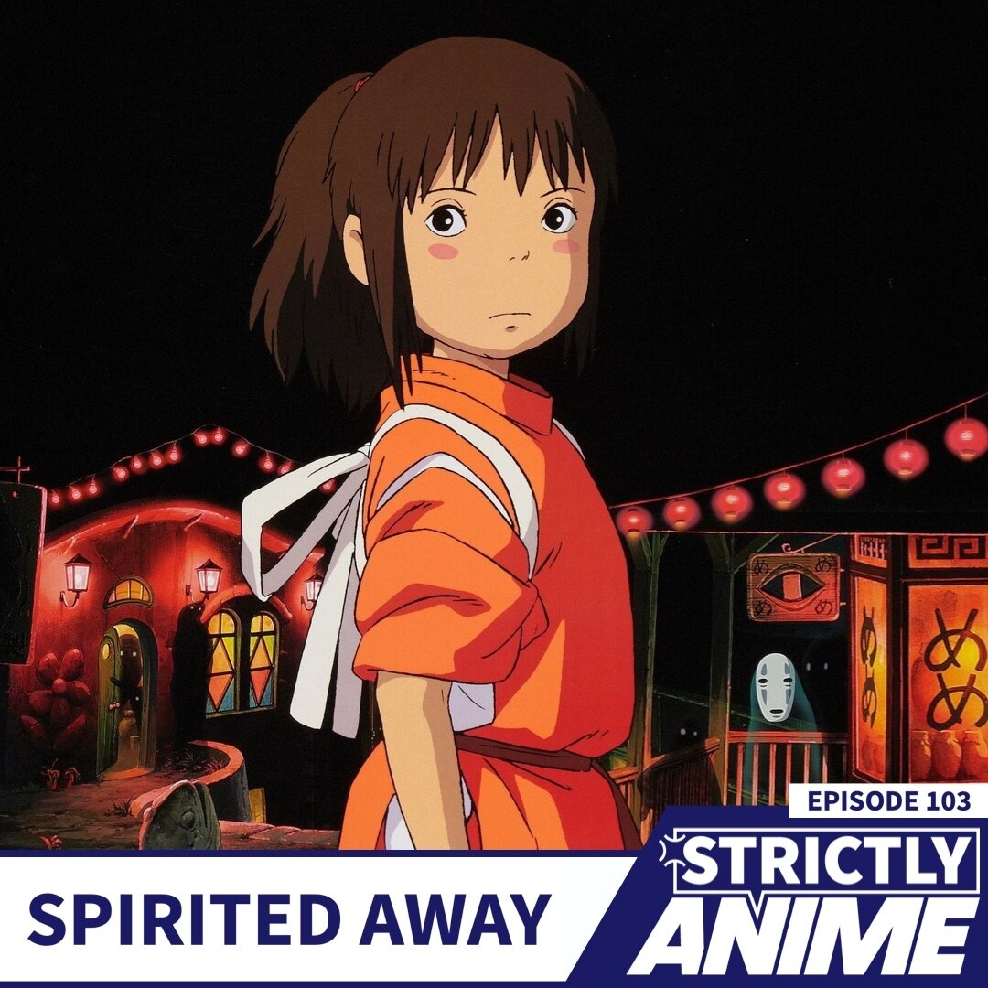 Strictly Anime episode 103 is out now with our review of Spirited Away. One of Hayao Miyazaki's most popular works, this film tells the story of a young girl growing up as she experiences many life lessons along her journey to save her parents. Court