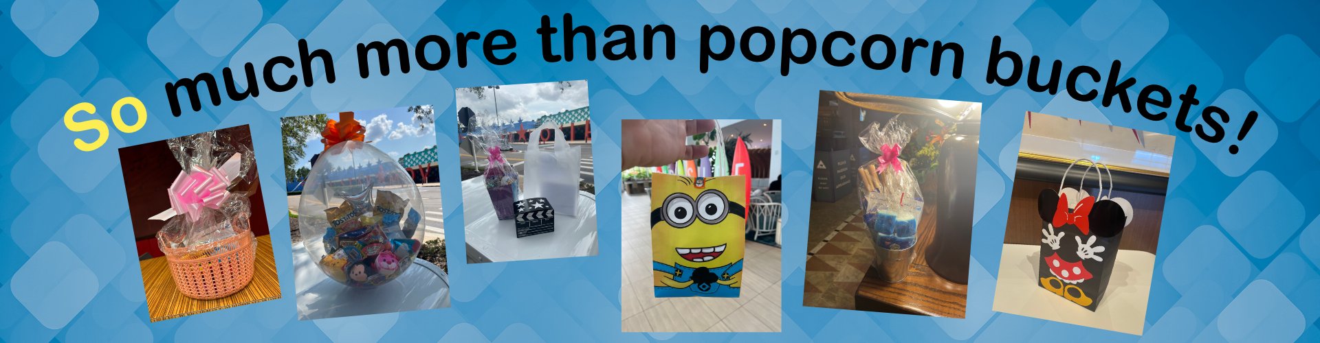 More Than Just Popcorn Buckets!