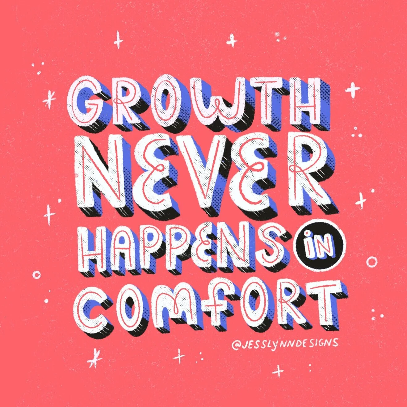 Growth never happens in comfort