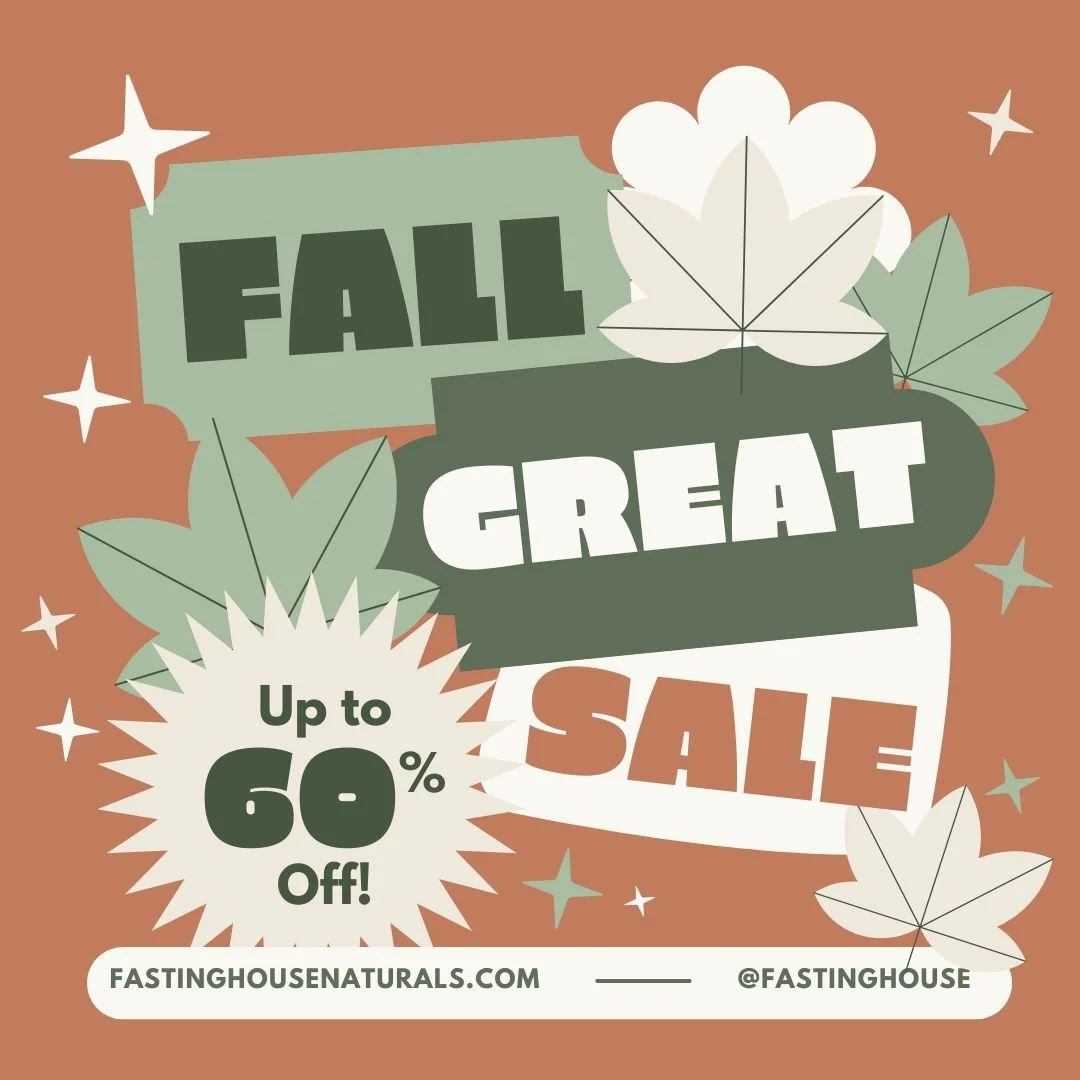 🍂✨ Fall has fallen &mdash; and so have our prices! ✨🍂

We&rsquo;re clearing out end-of-season favorites like sunscreen and summer essentials with savings of up to 60% off! 🌞💛

And because we&rsquo;re still celebrating 5 years of FastingHouse Natu