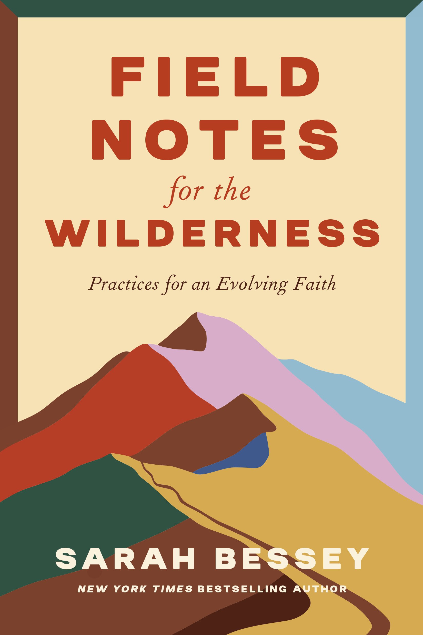 Field Notes for the Wilderness — Sarah Bessey