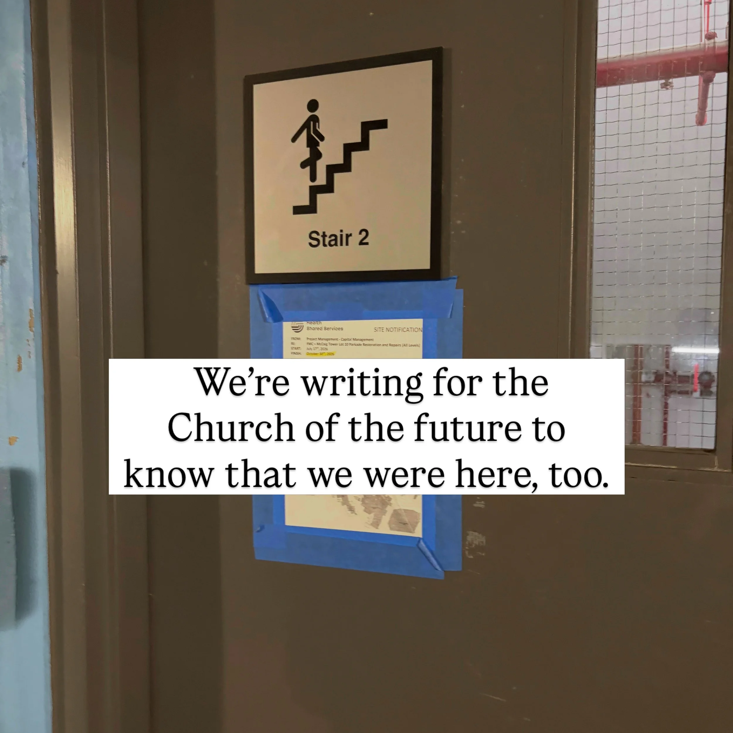 Something my spiritual director said to me months ago is still tugging on my sleeve, begging for some attention. She said something like, &ldquo;When you are writing right now, you&rsquo;re probably writing as much for the church 25, 50, even 100 yea