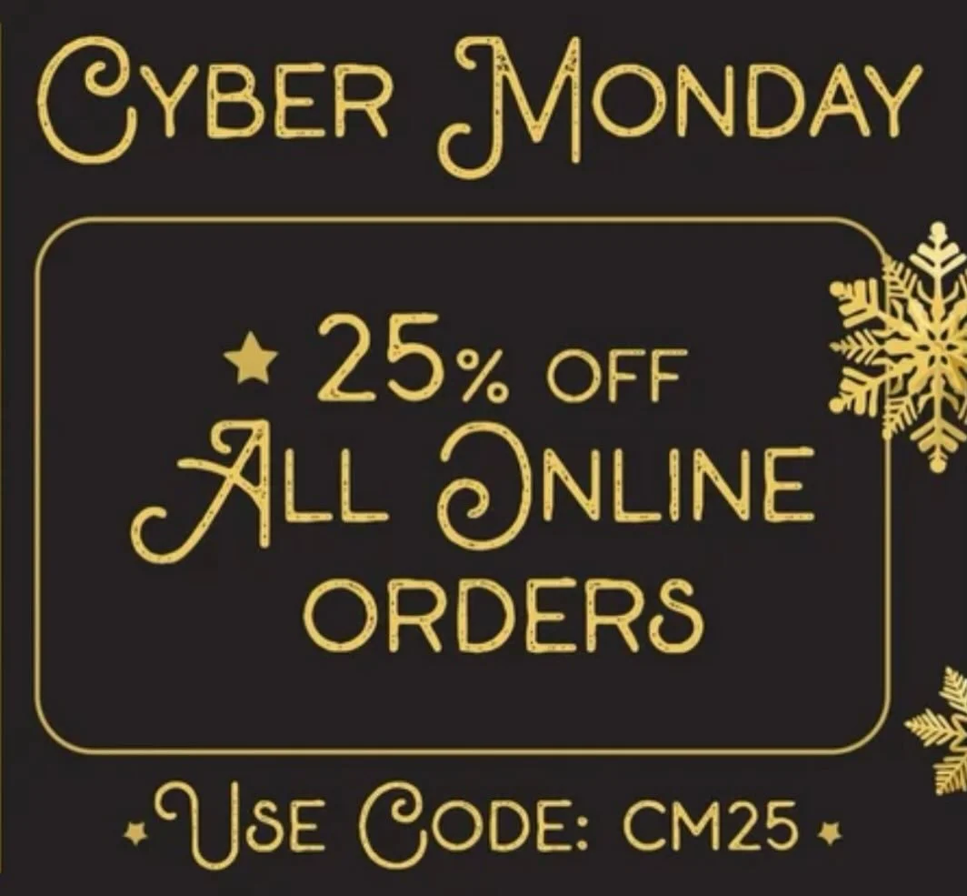 Take advantage of our online deal! 

Available Monday only, using the code CM25!