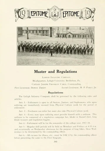Here we find the regulations of Lehigh's Infantry Company, which was part of the military training program present on campus since its inception in 1908 by President Drinker. Notice that one of the articles states "for the remainder of the 1917-1918 