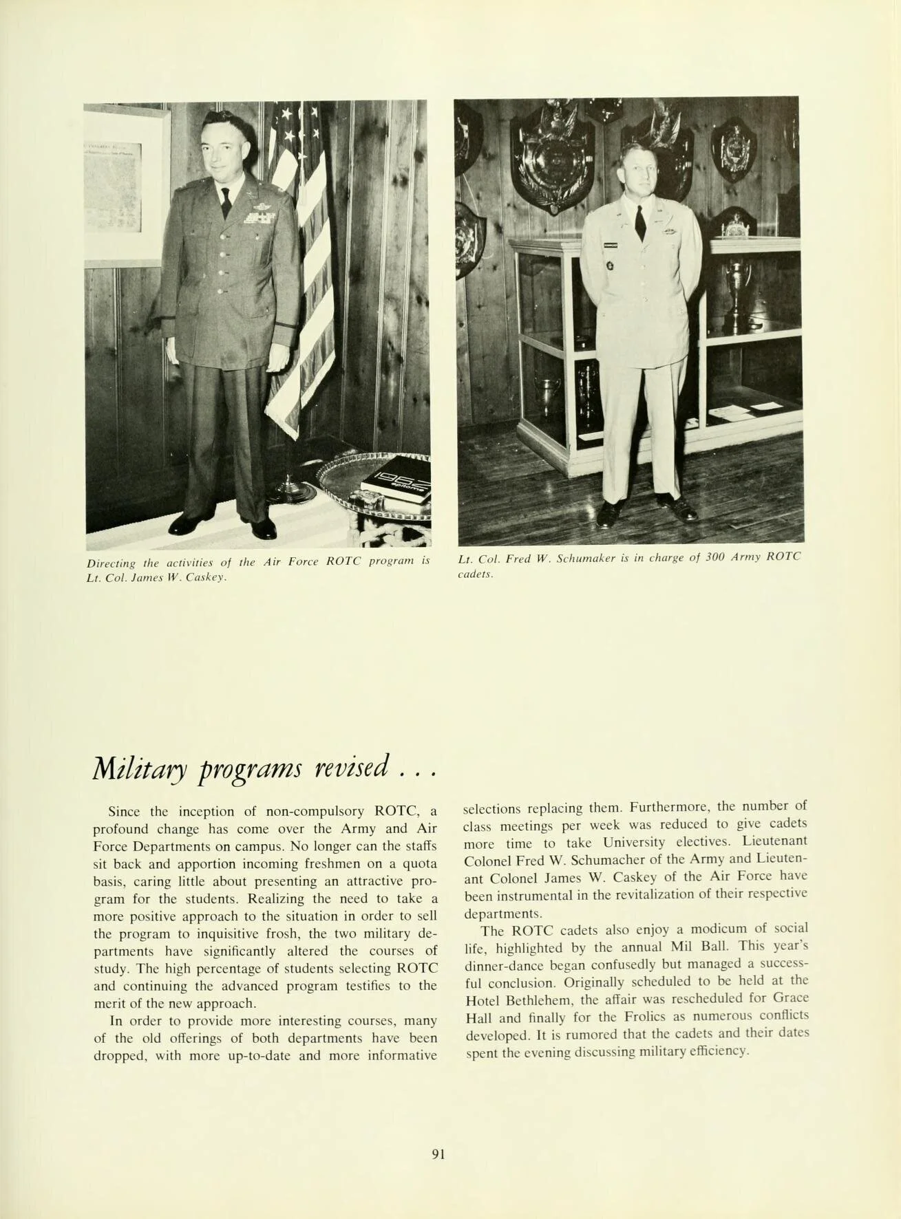 LTCs Caskey & Schumaker of the Air & Army ROTCs found themselves in a precarious situation in 1961. Basic ROTC was no longer a graduation requirement. Thus, the size of ROTC was a mere fraction of before. The two pushed through many improvements in r