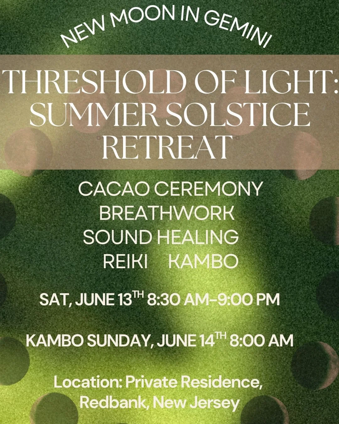 Threshold of Light: Gemini New Moon | Summer Solstice Retreat
 June 13&ndash;14 | Red Bank, NJ

A sacred reset for clarity, nervous system healing and intentional new beginnings!

Cacao &bull; Breathwork &bull; Reiki &bull; Sound Healing &bull; Kambo